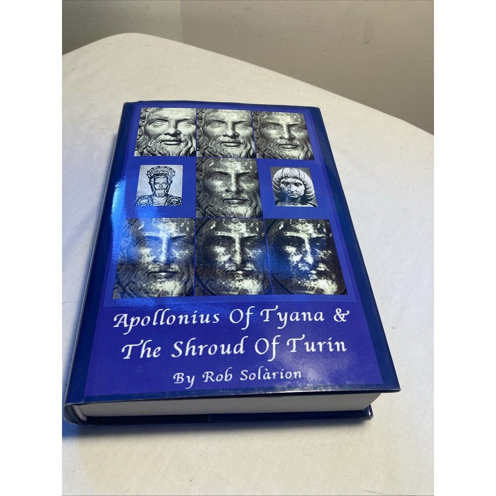 Apollonius of Tyana & The Shroud Of Turin Rob Solarion Hard Book Greek Jesus